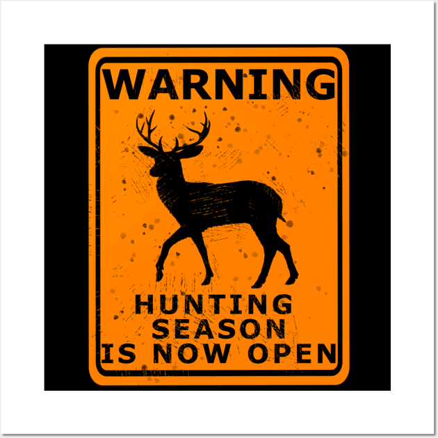 Mildly beat up Hunting season is open Wall Art by Designs by Dyer